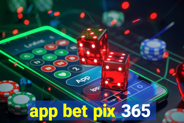 app bet pix 365